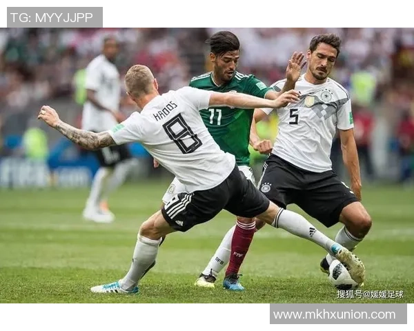 墨西哥与德国足球对决精彩回顾及比分分析